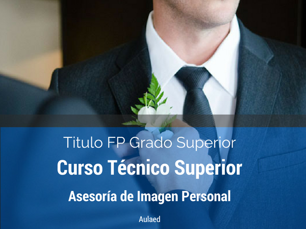 Curso Tecnico Superior en Asesoria de Imagen Personal