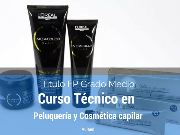 Curso FP grado medio de tecnico en peluqueria y cosmetica capilar