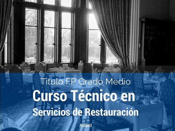 Curso FP grado medio de tecnico en servicios de restauracion