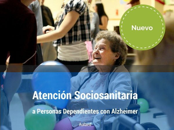 Curso Atencion Sociosanitaria a personas dependientes con alzheimer