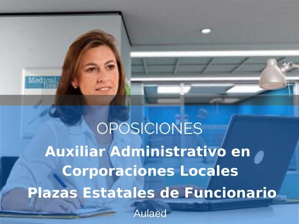 Curso Oposiciones de Auxiliar Administrativo en Corporaciones Locales Plazas de Funcionario